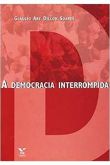 A Democracia Interrompida / Gláucio Ary Dillon Soares