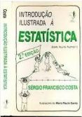 Introdução Ilustrada à Estatística / Sérgio Francisco Costa - 2ª Ed