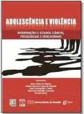 Adolescência e Violência Intervenções e Estudos / Deise Matos do Amparo