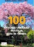 100 Árvores Urbanas: Brasília - Guia de Campo / Manoel Cláudio da Silva Júnior