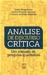 Análise de Discurso Crítica Um Método de Pesquisa Qualitativa / Viviane de Melo Rezende