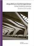 Arquitetura Contemporânea: A História Concisa / Diane Ghirardo - 2ª Ed