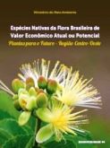 Espécies Nativas da Flora Brasileira de Valor Econômico / Roberto Fontes Vieira