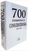 700 Experimentos da Conscienciologia / Waldo Vieira
