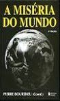 A Miséria do Mundo / Pierre Bourdieu - 9ª Ed