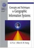 Concepts and Techniques in Geographic Information Systems / C. P. Lo; Albert K. W. Yeung