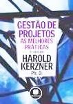 Gestão de Projetos: Melhores Práticas / Harold Kerzner - 2ªed