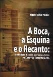 A Boca a Esquina e o Recanto (Santa Maria - RS) / Rojane Brum Nunes