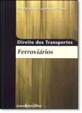 Direito dos Transportes Ferroviários / Ricardo Wagner