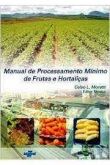 Manual de Processamento Mínimo de Frutas e Hortaliças / Celso L. Moretti