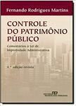 Controle do Patrimônio Público / Fernando Rodrigues Martins - 4ªed