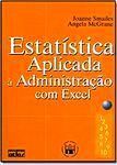 Estatística Aplicada à Administração Com Excel + Disquete / Joanne Smailes; Angela Mcgrane