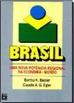 Brasil uma Nova Potência Regional na Economia Mundo / Bertha Becker - 5ªed