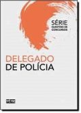 Delegado de Polícia - Série Questões Concursos / Equipe Atlas