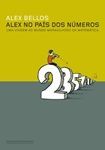 Alex no País dos Números - uma Viagem ao Mundo Maravilhoso da Matemática / Alex Bellos