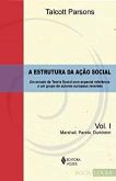 A Estrutura da Ação Social / Talcott Parsons - Vols. 1 e 2