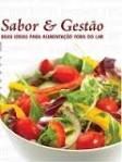Sabor e Gestão Boas Idéias para Alimentação Fora do Lar / Francisco Flávio Pezzino; Luiz Cláudio