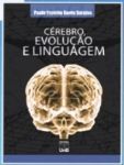 Cérebro, Evolução e Linguagem / Paulo Espírito Santo Saraiva