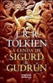 A Lenda de Sigurd e Gudrún J. R. R. Tolkien