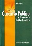 Concurso Público no Ordenamento Jurídico Brasileiro / Rita Tourinho