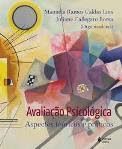 Avaliação Psicológica Aspectos Teóricos e Práticos / Manuela Ramos Caldas Lins