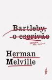 Bartleby o Escrivão / Herman Melville - 2ª Ed
