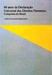 60 Anos da Declaração Universal dos Direitos Humanos: Conquistas do Brasil / Andrea Giovannetti