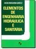 Elementos de Engenharia Hidráulica e Sanitária / Lucas Nogueira Garcez - Vol único